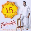 REINALDO, O PRÍNCIPE DO PAGODE - 15 ANOS DE SAMBA