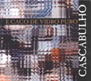 É CACO DE VIDRO PURO