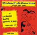 MUDANDO DE CONVERSA - CYRO MONTEIRO, NORA NEY, CLEMENTINA DE JESUS e CONJUNTO ROSA DE OURO
