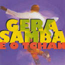 É O TCHAN - GERA SAMBA