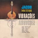 VIBRAÇÕES - JACOB DO BANDOLIM e CONJUNTO ÉPOCA DE OURO