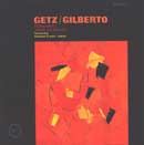 GETZ / GILBERTO - STAN GETZ e JOÃO GILBERTO - FEATURING ANTÔNIO CARLOS JOBIM