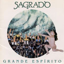 GRANDE ESPÍRITO - SAGRADO CORAÇÃO DA TERRA