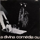 A DIVINA COMÉDIA OU ANDO MEIO DESLIGADO - OS MUTANTES