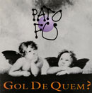 GOL DE QUEM ?
