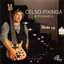 WAKE UP - CELSO PIXINGA e PX BAND II