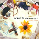 FARINHA DO MESMO SACO