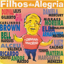 FILHOS DA ALEGRIA - TRIBUTO A OSMAR MACÊDO