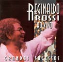 REGINALDO ROSSI AO VIVO - GRANDES SUCESSOS