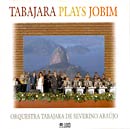 TABAJARA PLAYS JOBIM