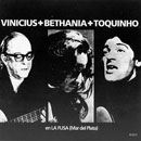 VINICIUS + BETHÂNIA + TOQUINHO - EN LA FUSA