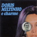 DÓRIS, MILTINHO E CHARME