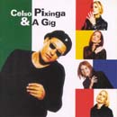 CELSO PIXINGA & A GIG