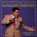 REVIVENDO OS GRANDES SUCESSOS DE AGNALDO TIMÓTEO