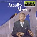 RAÍZES DO SAMBA - ATAULFO ALVES