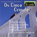 RAÍZES DO SAMBA - OS CINCO CRIOULOS