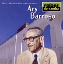 RAÍZES DO SAMBA - ARY BARROSO