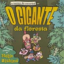 O GIGANTE DA FLORESTA