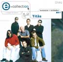 E-COLLECTION - TITÃS