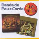 BANDA DE PAU E CORDA - 2 LPS EM 1 CD