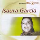 BIS CANTORES DO RÁDIO - ISAURA GARCIA