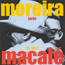 MACALÉ CANTA MOREIRA