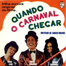 QUANDO O CARNAVAL CHEGAR - Trilha Sonora do Filme - NARA LEÃO, CHICO BUARQUE e MARIA BETHÂNIA