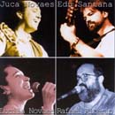 DEZ ANOS - JUCA NOVAES, EDU SANTANA, LUCILA NOVAES e RAFAEL ALTÉRIO